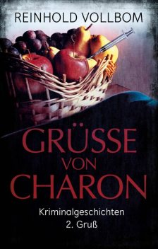 Grüße von Charon, Reinhold Vollbom