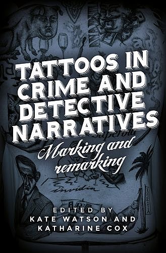 Tattoos in crime and detective narratives, Kate Watson, Katharine Cox