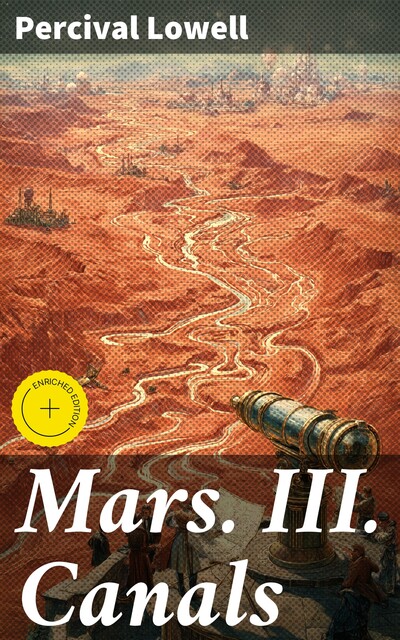 Mars. III. Canals, Percival Lowell
