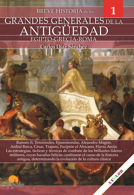 Breve historia de los grandes generales de la Antigüedad, Carlos Castillo Sánchez