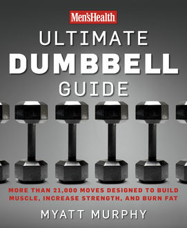 Men's Health Ultimate Dumbbell Guide, Myatt Murphy