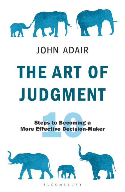 The Art of Judgment, John Adair