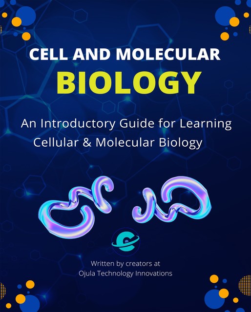 Cell and Molecular Biology, Ojula Technology Innovations