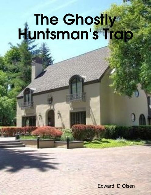 The Ghostly Huntsman's Trap, Edward Olsen