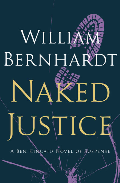 Naked Justice, William Bernhardt