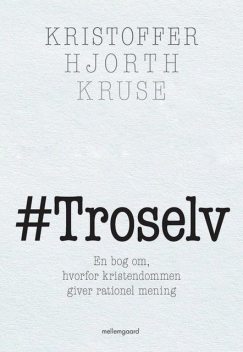 TROSELV, Kristoffer Hjorth Kruse