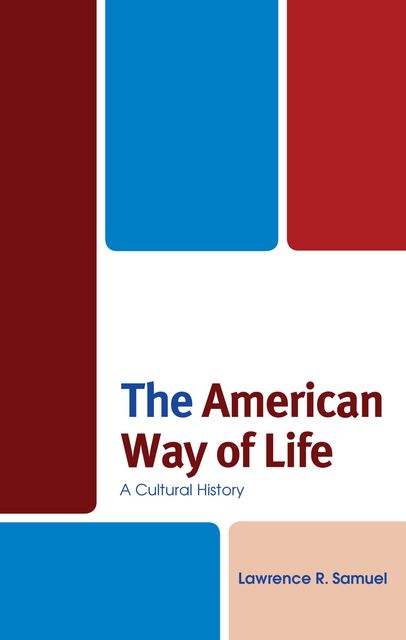 The American Way of Life, Lawrence R.Samuel
