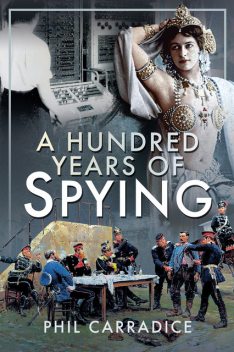 A Hundred Years of Spying, Phil Carradice