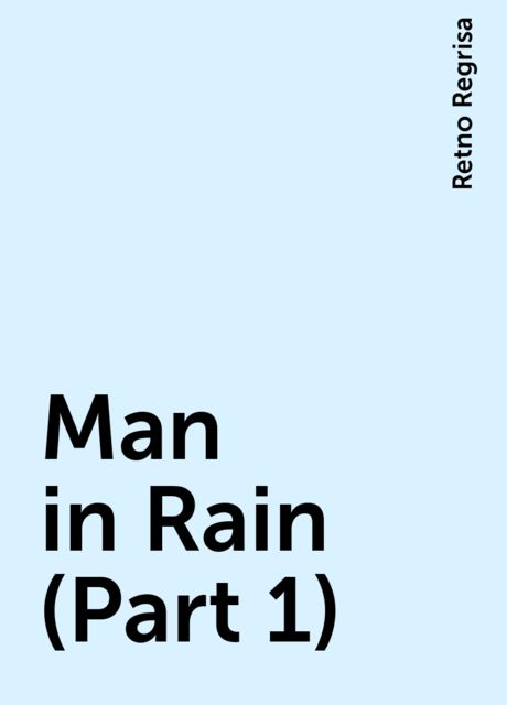 Man in Rain (Part 1), Deleted