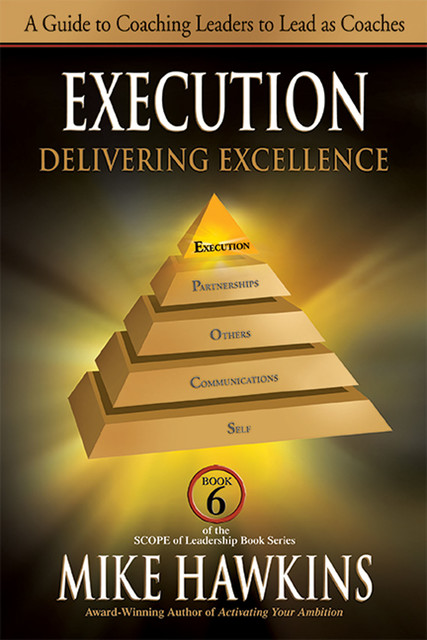 Execution: Delivering Excellence, Mike Hawkins