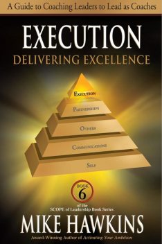 Execution: Delivering Excellence, Mike Hawkins