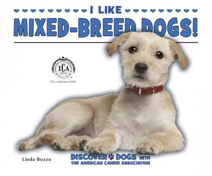 I Like Mixed-Breed Dogs!, Linda Bozzo