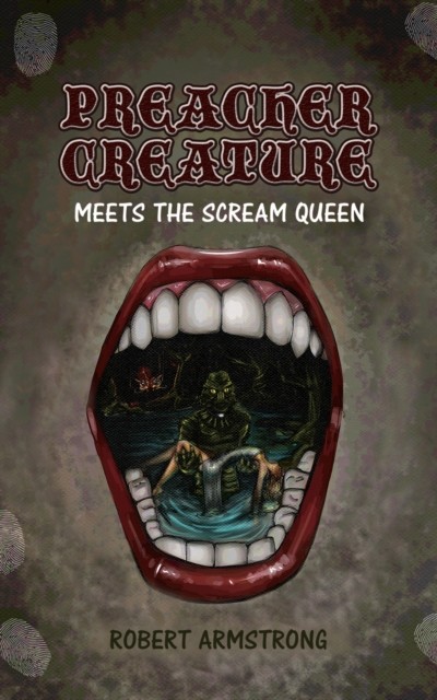Preacher Creature Meets the Scream Queen, Robert Armstrong