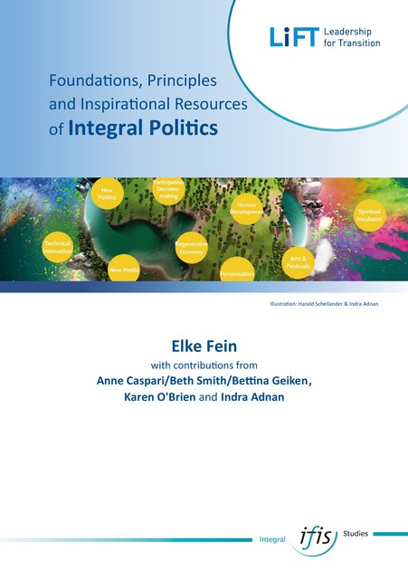 Foundations, Principles — and Inspirational Resources of Integral Politics, Elke Fein