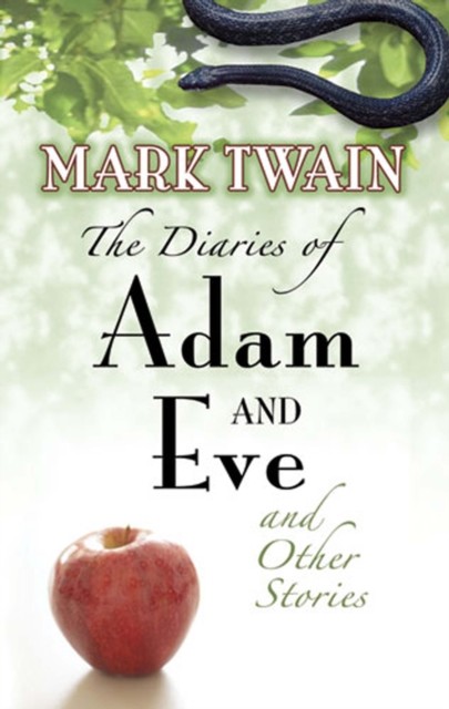 The Diaries of Adam and Eve and Other Stories, Mark Twain