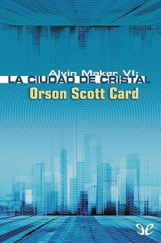 La ciudad de cristal, Orson Scott Card