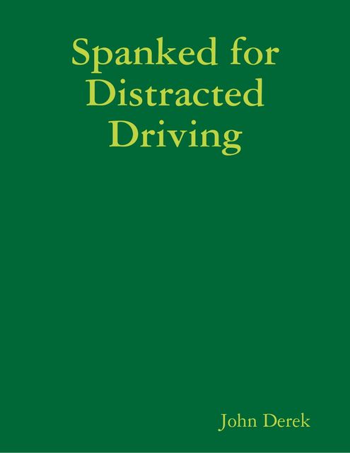 Spanked for Distracted Driving, John Derek