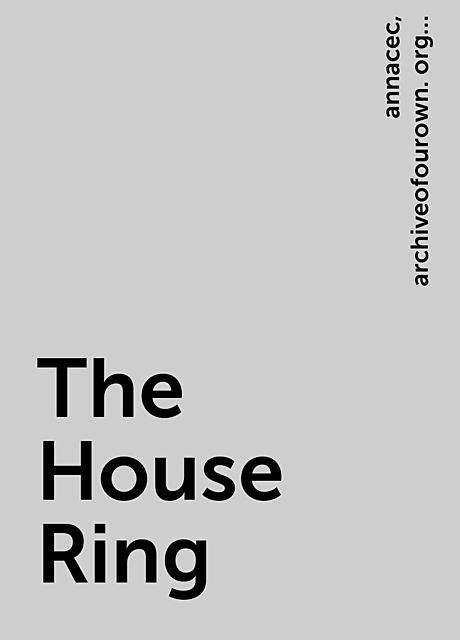 The House Ring, users, https:, annacec, archiveofourown. org, pseuds