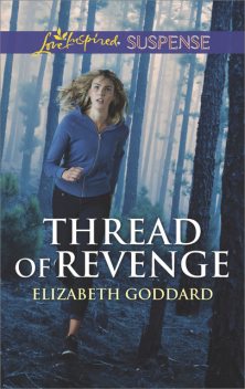Thread Of Revenge, Elizabeth Goddard