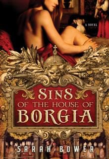 Sins of the House of Borgia, Sarah Bower