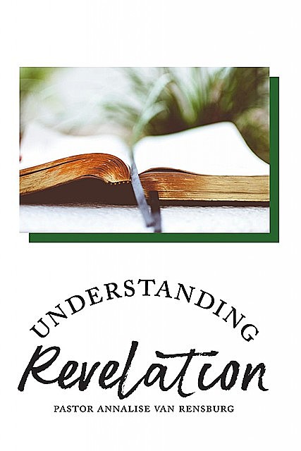 Understanding Revelation, Annalise Van Rensburg
