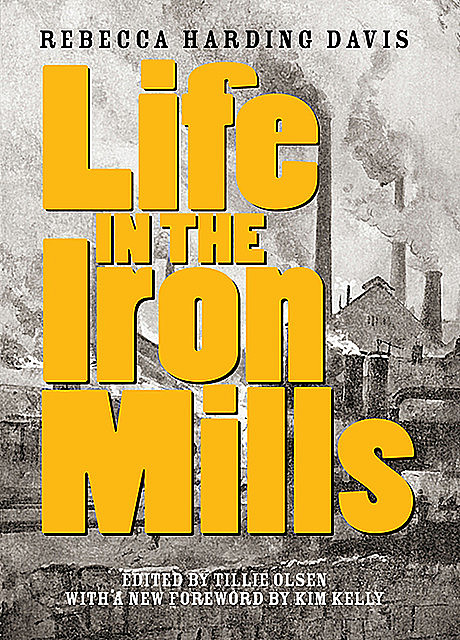 Life in the Iron Mills, Rebecca Harding Davis
