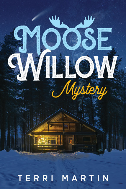 Moose Willow Mystery, Terri Martin