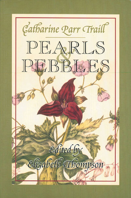 Pearls and Pebbles, Catharine Parr Traill