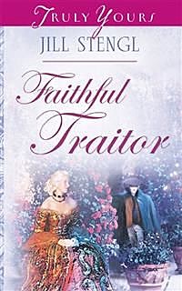 Faithful Traitor, Jill Stengl