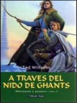 A Través Del Nido De Ghants (Vol. 1), Tad Williams