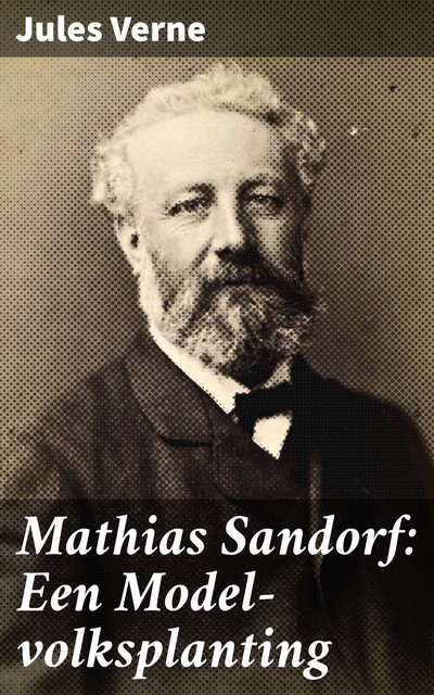 Mathias Sandorf: Een Model-volksplanting, Jules Verne