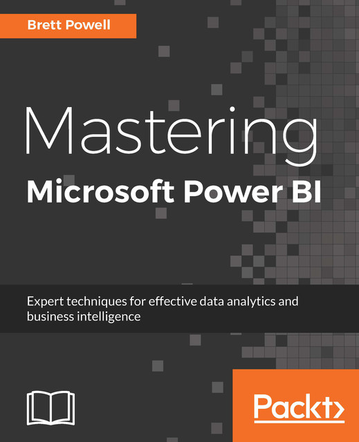 Mastering Microsoft Power BI, Brett Powell