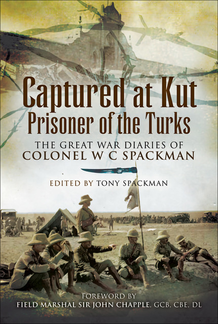 Captured at Kut, Prisoner of the Turks, John Chapple