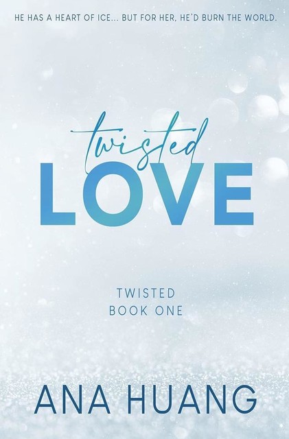 Twisted Love: A Brother's Best Friend Romance, Ana Huang