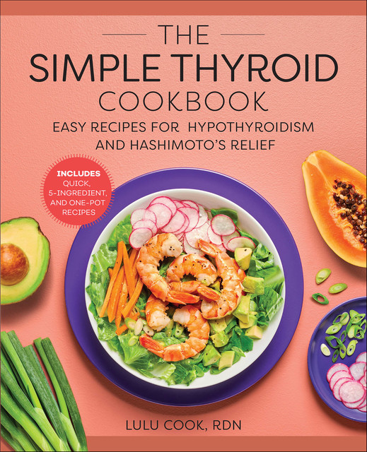 The Simple Thyroid Cookbook, Lulu Cook