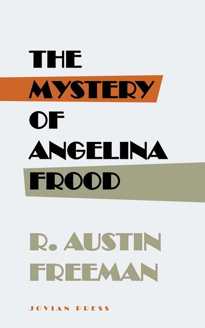 The Mystery of Angelina Frood, R.Austin Freeman