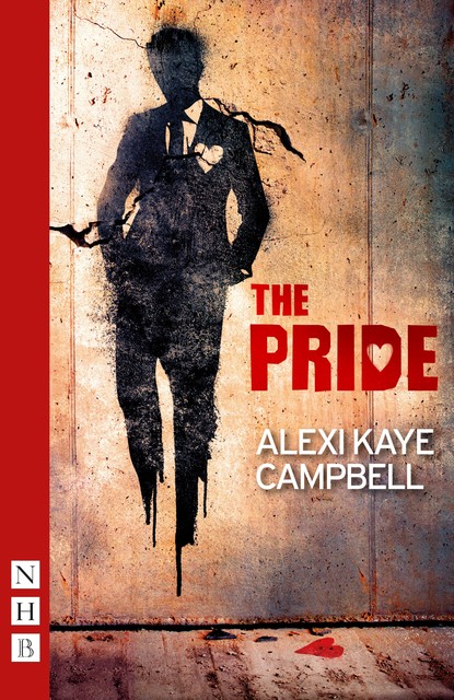 The Pride (NHB Modern Plays), Alexi Kaye Campbell