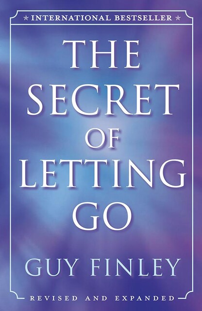 The Secret of Letting Go, Guy Finley