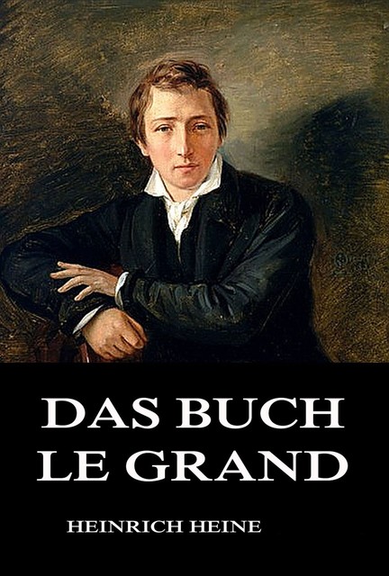 Das Buch Le Grand, Heinrich Heine