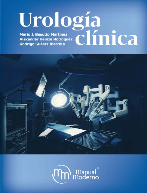 Urología clínica, Alexander Rodríguez, Mario J. Basulto Martínez, Rodrigo Suárez Ibarrola
