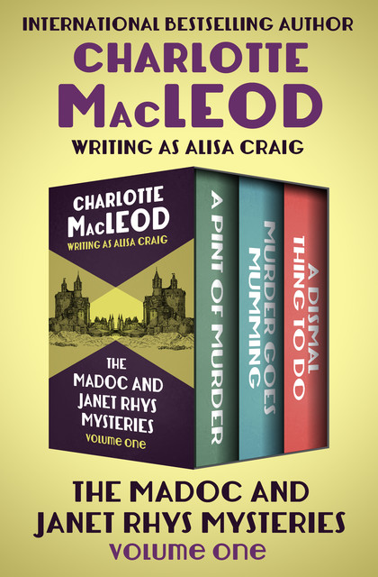 The Madoc and Janet Rhys Mysteries Volume One, Charlotte MacLeod