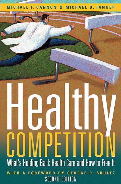 Healthy Competition, Michael Tanner, Michael Cannon