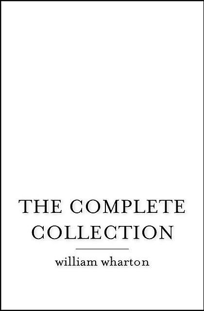The Complete Collection, William Wharton