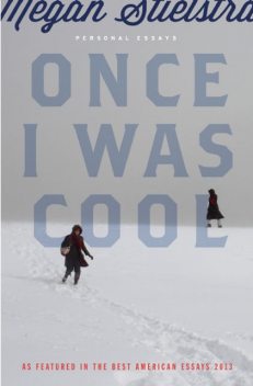 Once I Was Cool, Megan Stielstra