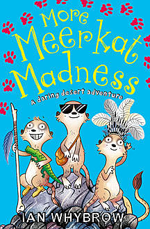 More Meerkat Madness (Awesome Animals), Ian Whybrow