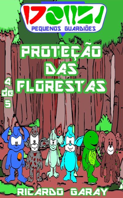 Serie Pequenos Guardiões – Proteção das Florestas, Ricardo Garay