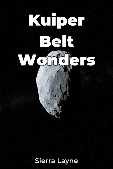 Kuiper Belt Wonders, Sierra Layne