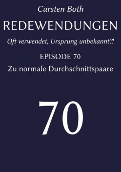 Redewendungen: Zu normale Durchschnittspaare, Carsten Both
