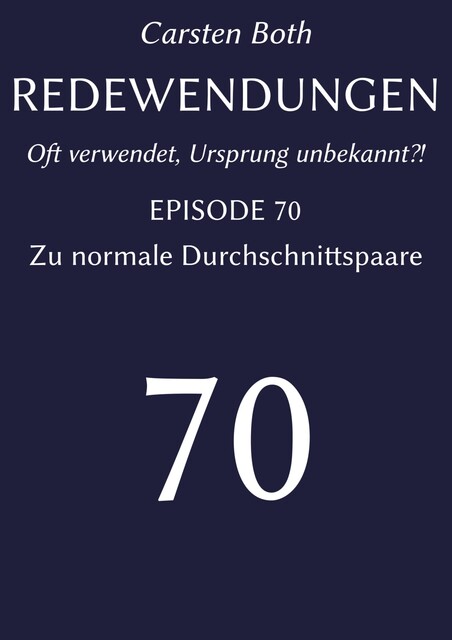 Redewendungen: Zu normale Durchschnittspaare, Carsten Both