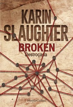 Broken. destroçada, Karin Slaughter
